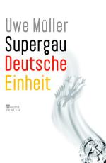 Supergau deutsche Einheit